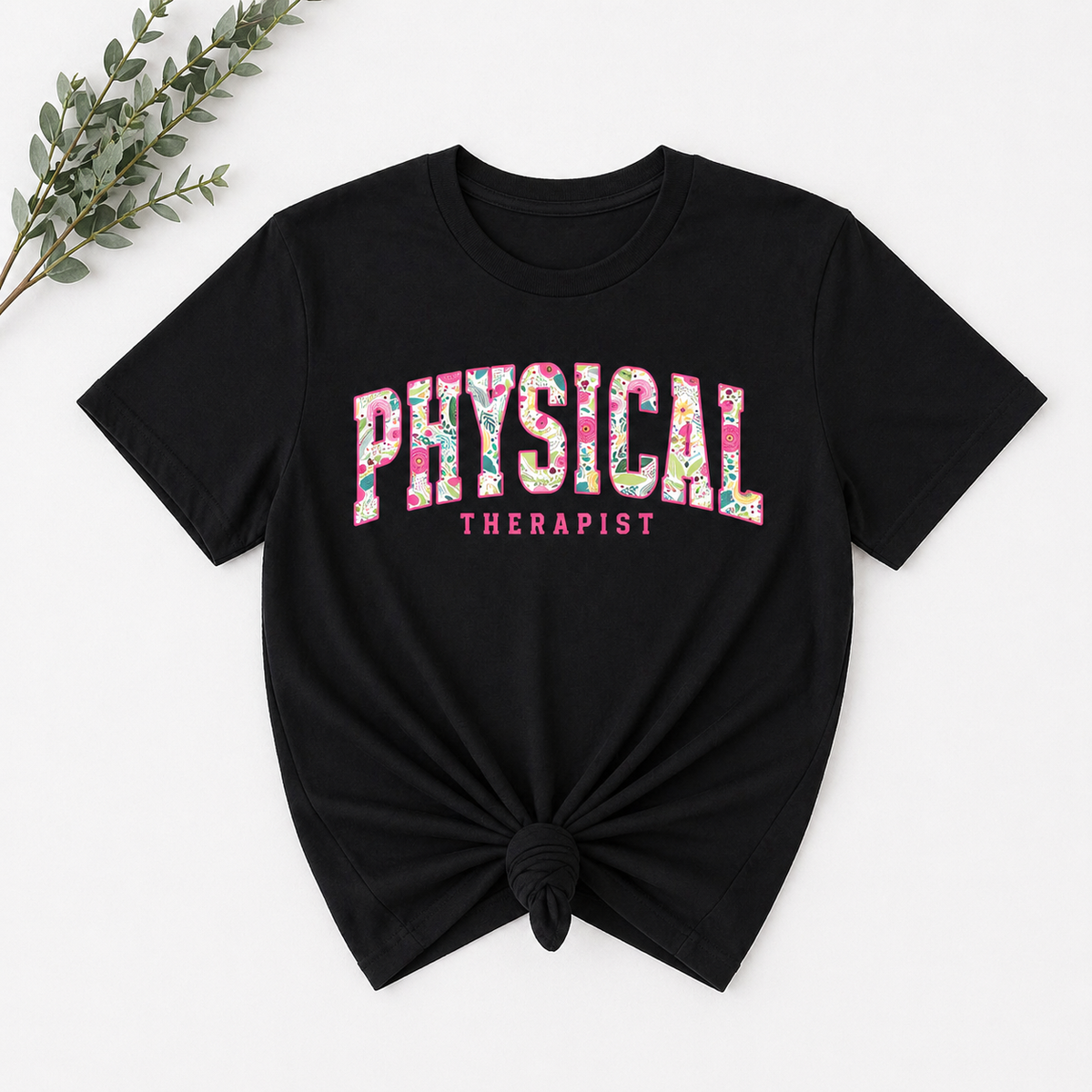 Floral Physical Therapy - 3 Color Options!!!