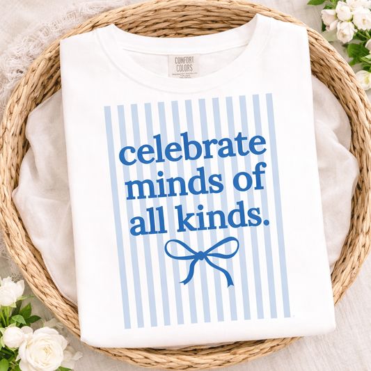 Celebrate Minds of All Kinds - White Comfort Colors