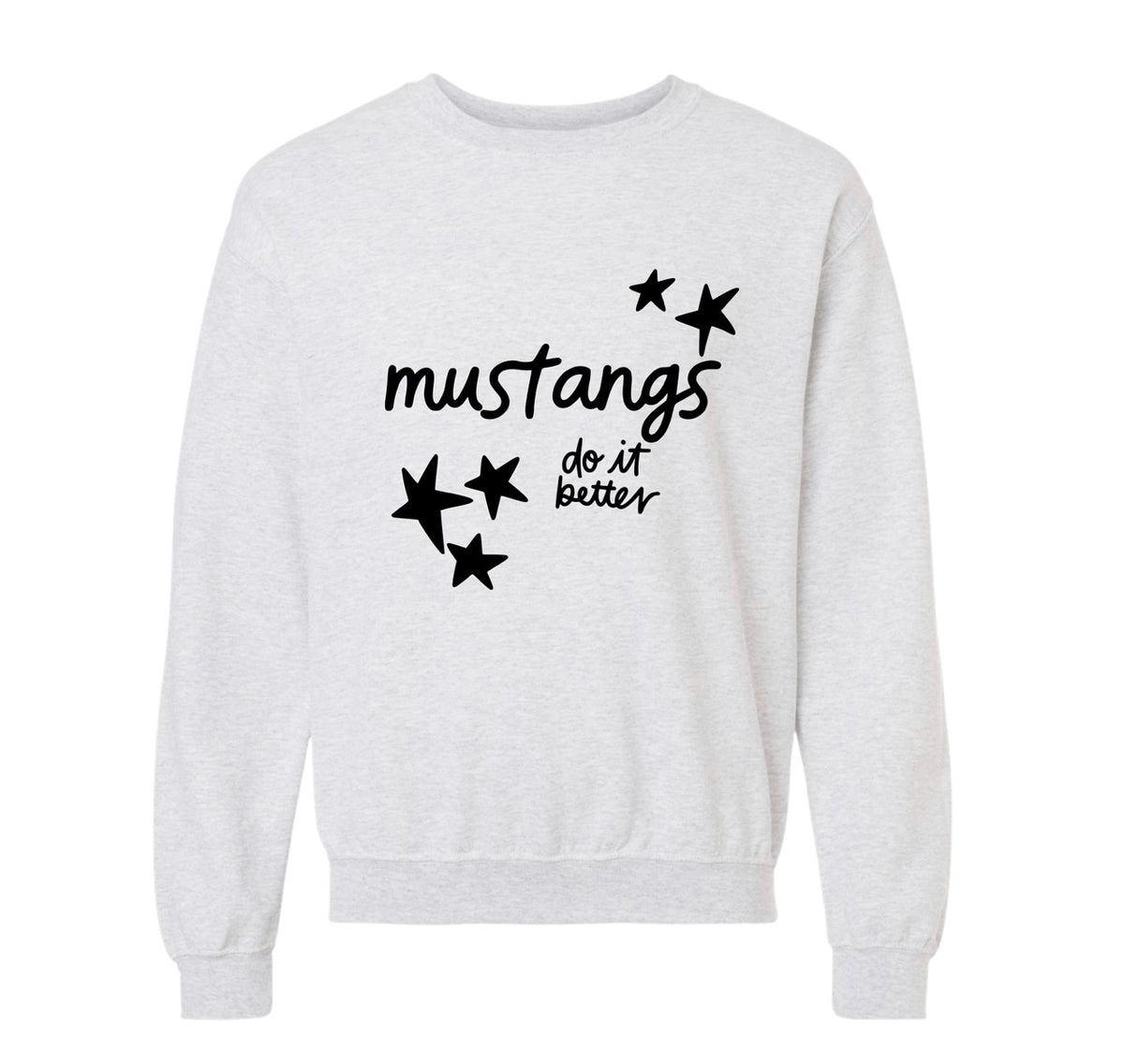Mustangs Do It Better Sweatshirt