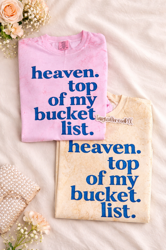 Heaven Top Of My Bucket List - Comfort Colors Colorblast