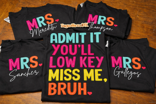 Admit it. You’ll Low Key Miss Me, BRUH - Gildan Black